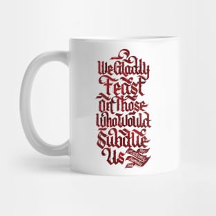 We Glady Feast Mug